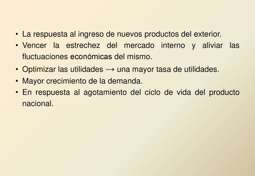La respuesta al ingreso de nuevos productos del exterior.