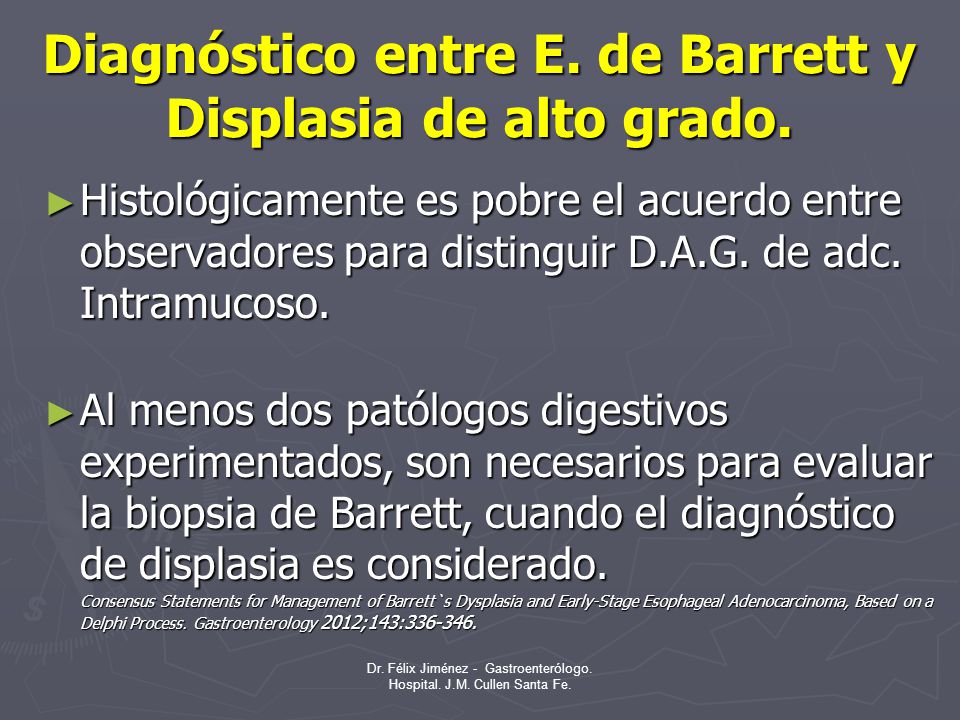 Diagnóstico entre E. de Barrett y Displasia de alto grado.