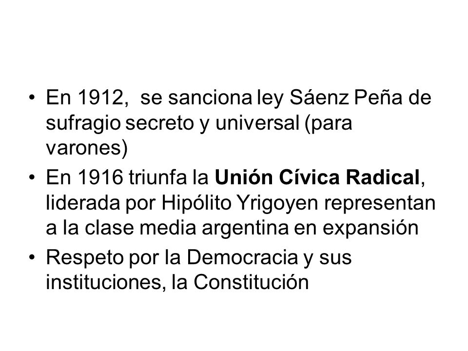 En 1912, se sanciona ley Sáenz Peña de sufragio secreto y universal (para varones)
