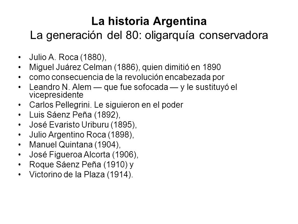 La historia Argentina La generación del 80: oligarquía conservadora