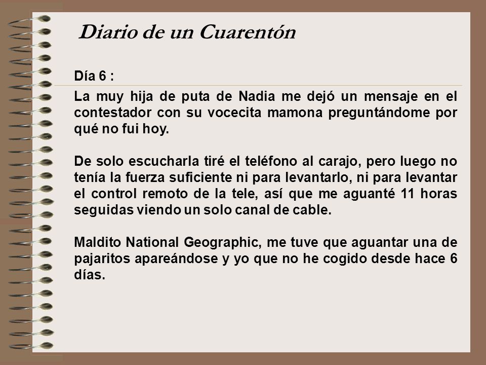 Diario de un Cuarentón Día 6 :