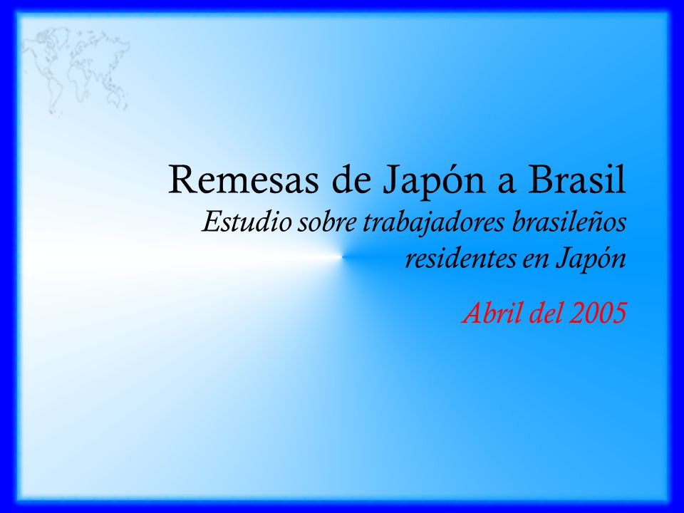 Remesas de Japón a Brasil Estudio sobre trabajadores brasileños residentes en Japón