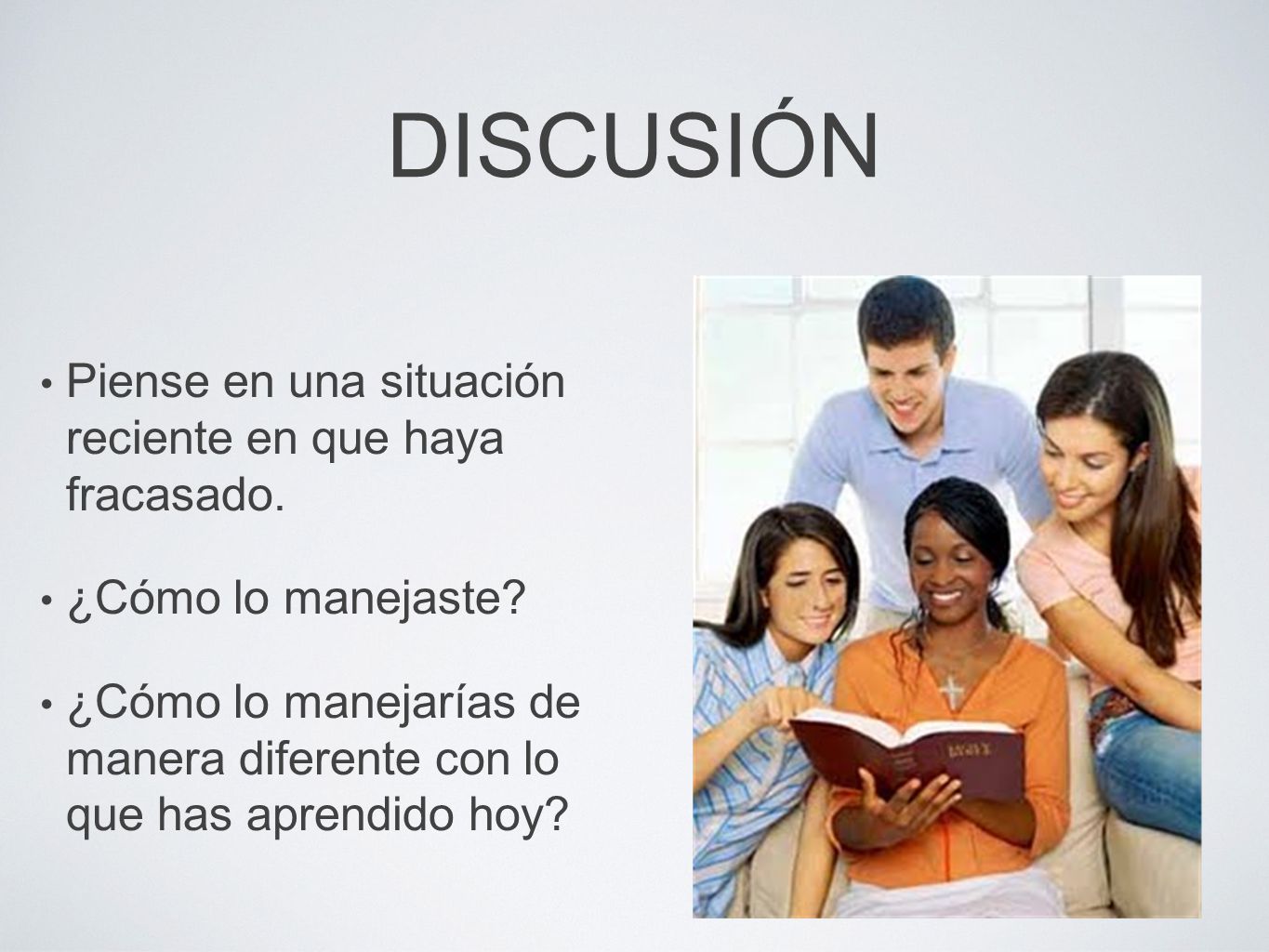 DISCUSIÓN Piense en una situación reciente en que haya fracasado.