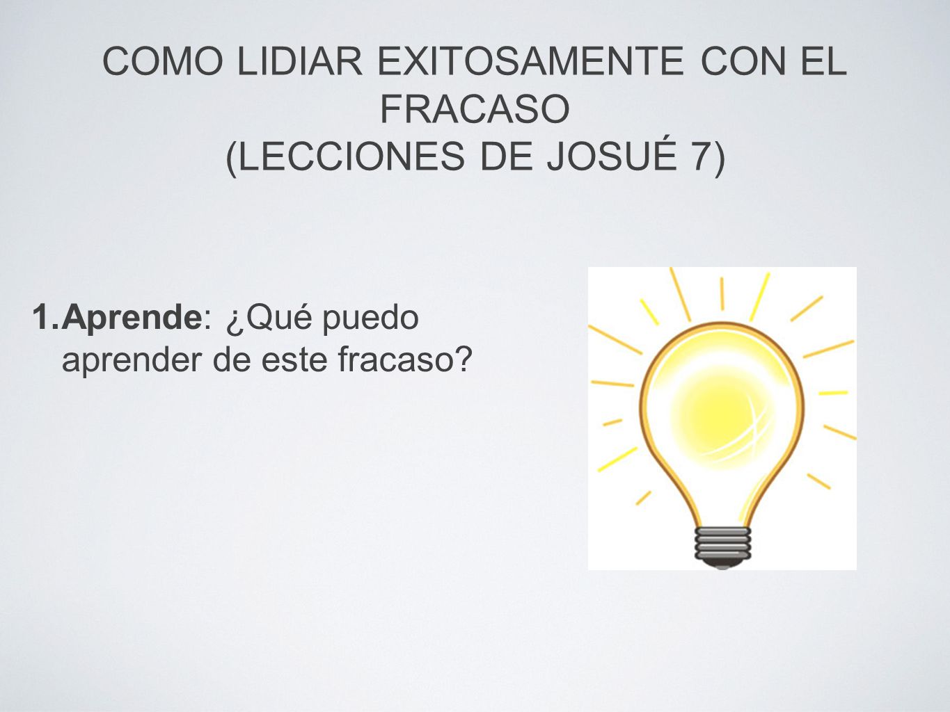 COMO LIDIAR EXITOSAMENTE CON EL FRACASO (LECCIONES DE JOSUÉ 7)