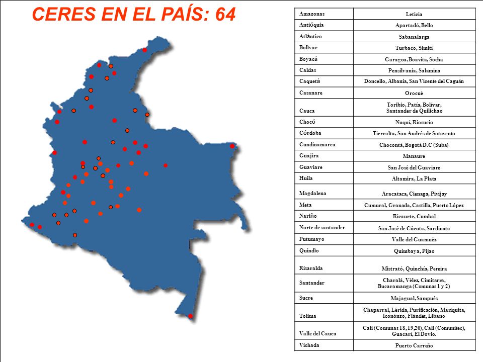CERES EN EL PAÍS: 64 Amazonas Leticia Antióquia Apartadó, Bello