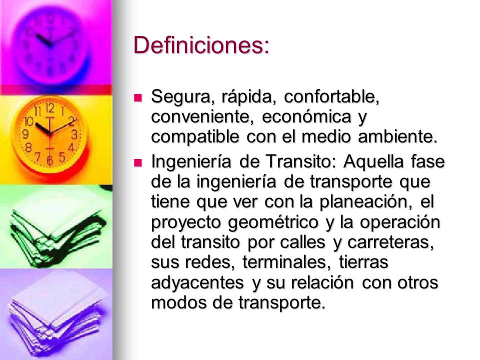 Definiciones: Segura, rápida, confortable, conveniente, económica y compatible con el medio ambiente.