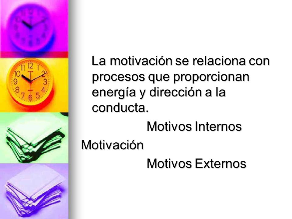 La motivación se relaciona con procesos que proporcionan energía y dirección a la conducta.