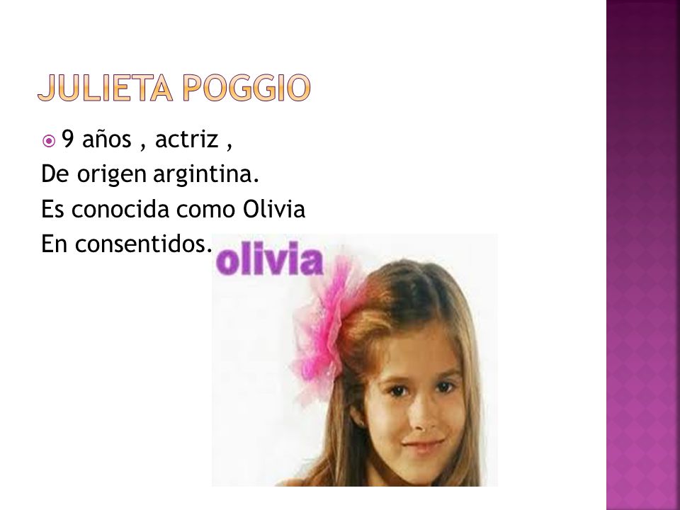 JULIETA POGGIO 9 años , actriz , De origen argintina.