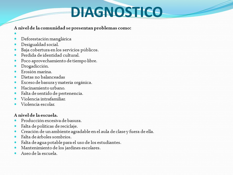 DIAGNOSTICO A nivel de la comunidad se presentan problemas como: