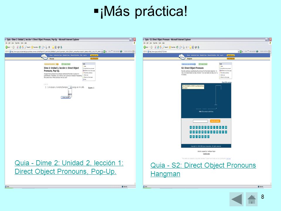 ¡Más práctica. Quia - Dime 2: Unidad 2, lección 1: Direct Object Pronouns, Pop-Up.