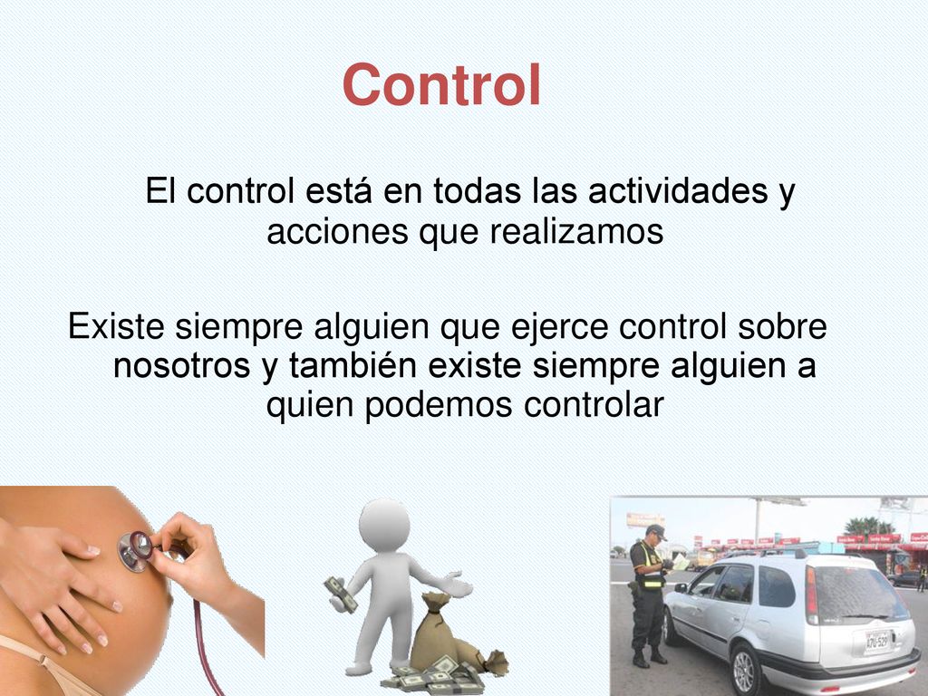 El control está en todas las actividades y acciones que realizamos