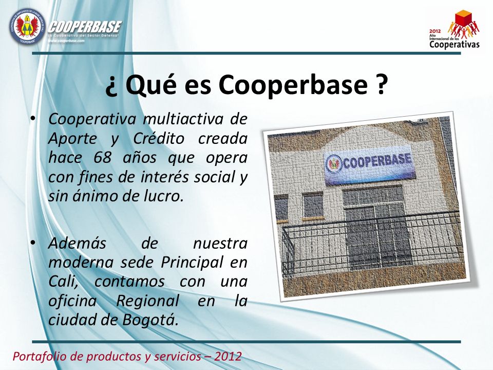 ¿ Qué es Cooperbase Cooperativa multiactiva de Aporte y Crédito creada hace 68 años que opera con fines de interés social y sin ánimo de lucro.