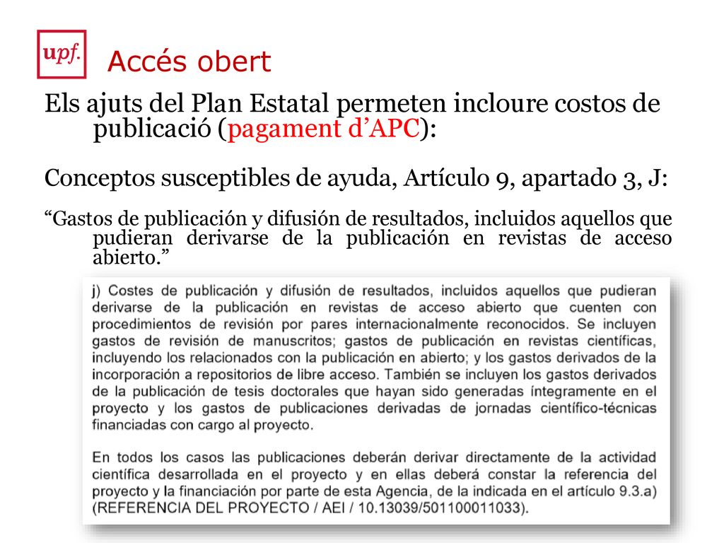 Accés obert Els ajuts del Plan Estatal permeten incloure costos de publicació (pagament d’APC):