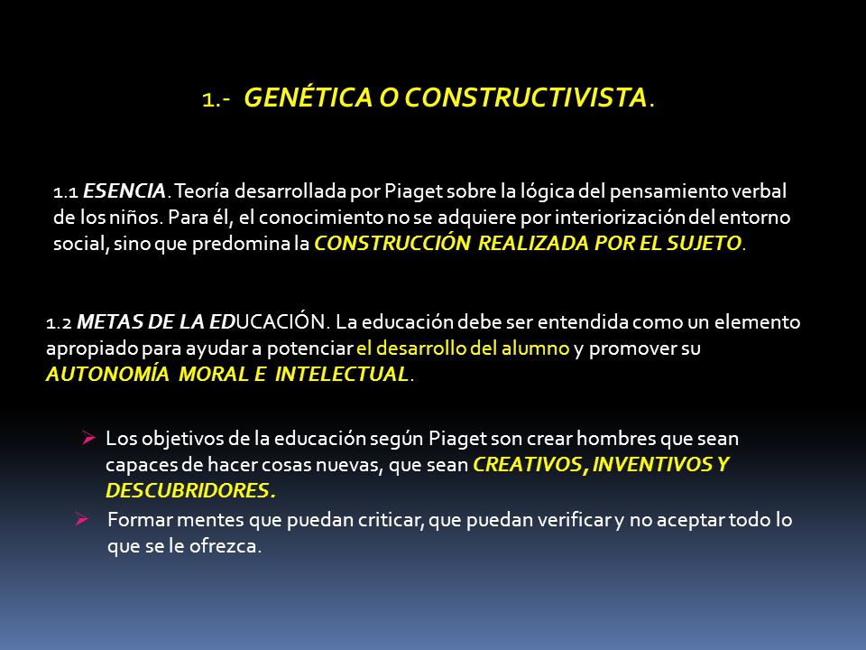 1.- GENÉTICA O CONSTRUCTIVISTA.