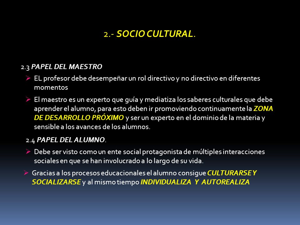 2.- SOCIO CULTURAL. 2.3 PAPEL DEL MAESTRO