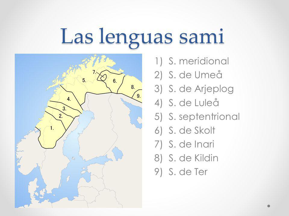Las lenguas sami S. meridional S. de Umeå S. de Arjeplog S. de Luleå