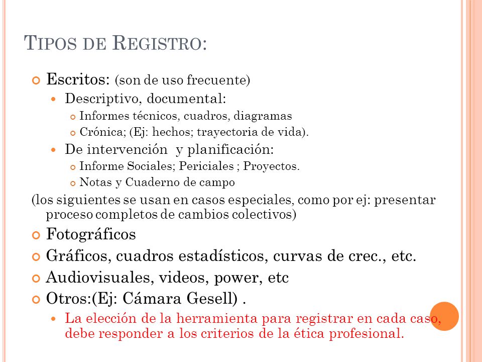 Tipos de Registro: Escritos: (son de uso frecuente) Fotográficos