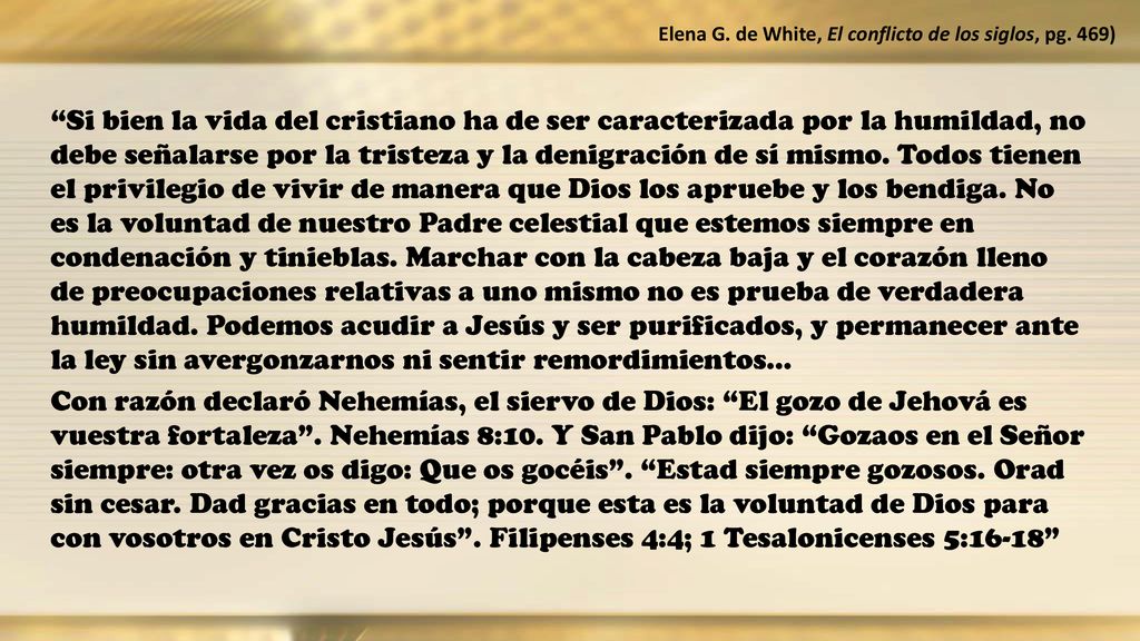 Elena G. de White, El conflicto de los siglos, pg. 469)