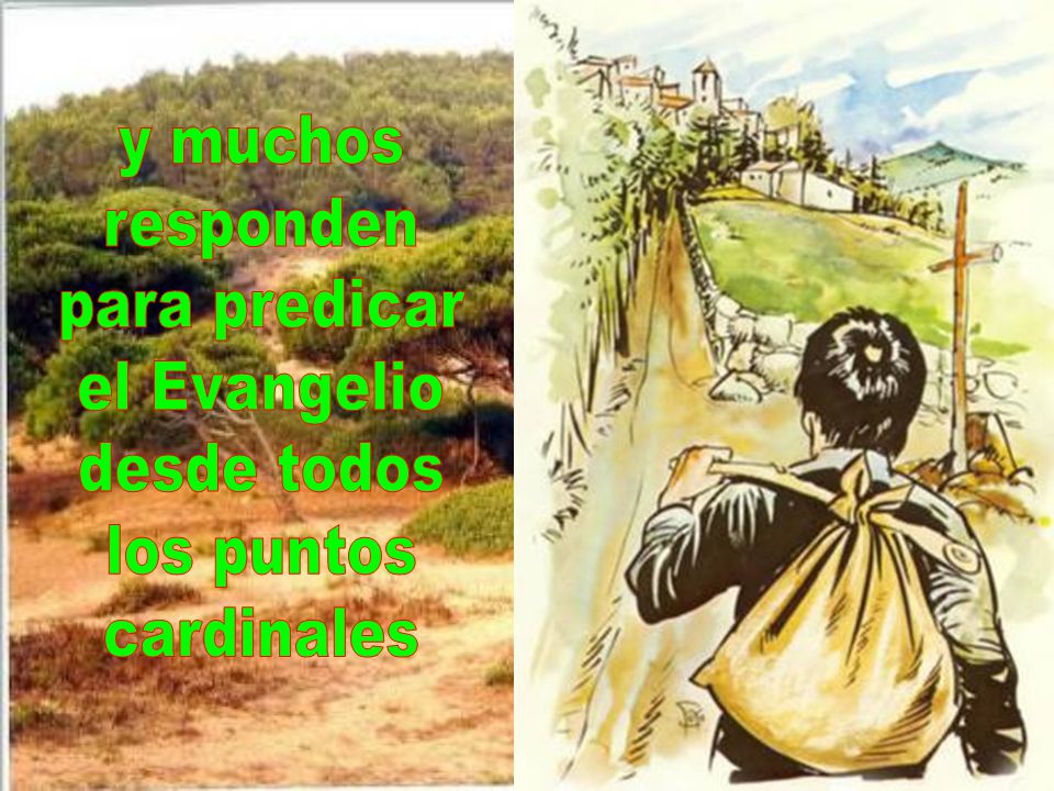 y muchos responden para predicar el Evangelio desde todos los puntos cardinales
