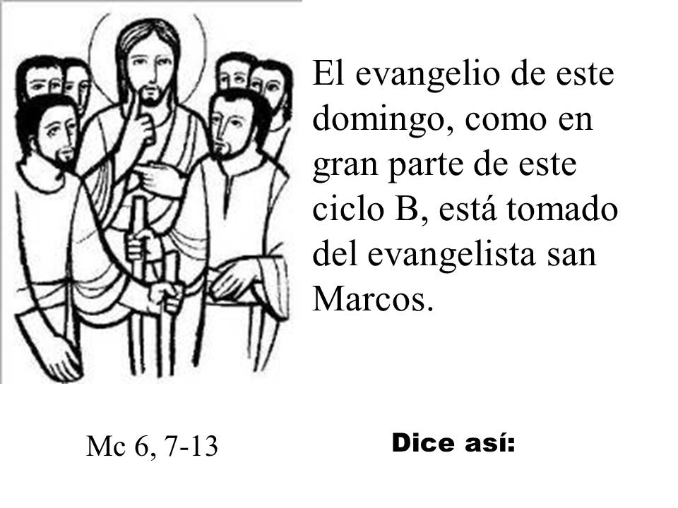 El evangelio de este domingo, como en gran parte de este ciclo B, está tomado del evangelista san Marcos.