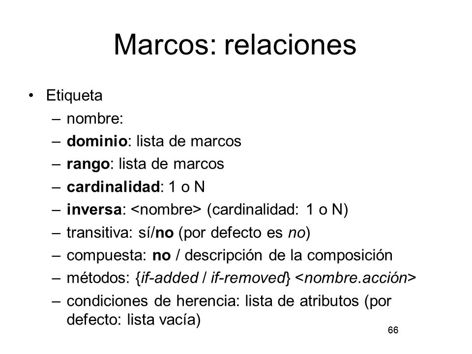 Marcos: relaciones Etiqueta nombre: dominio: lista de marcos