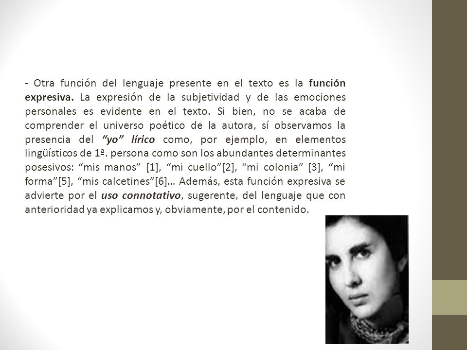 - Otra función del lenguaje presente en el texto es la función expresiva.