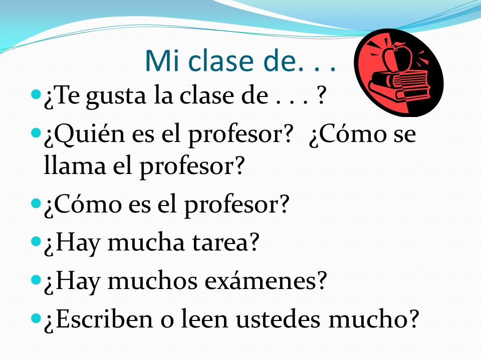 Mi clase de. . . ¿Te gusta la clase de