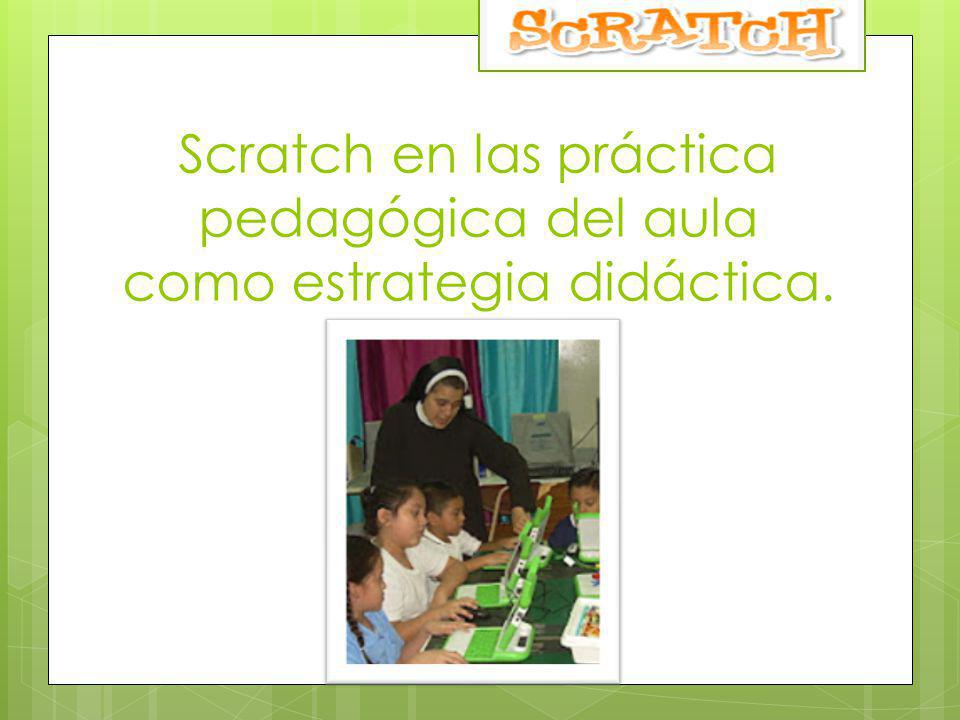 Scratch en las práctica pedagógica del aula como estrategia didáctica.