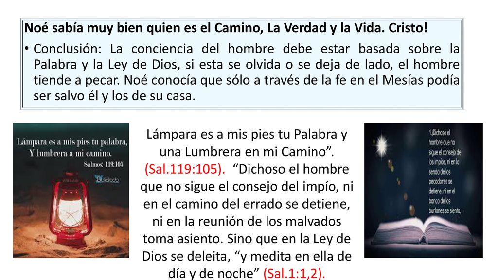 Noé sabía muy bien quien es el Camino, La Verdad y la Vida. Cristo!