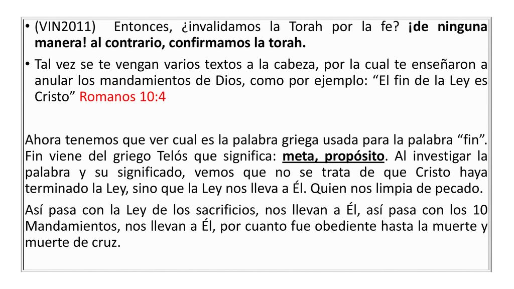 (VIN2011) Entonces, ¿invalidamos la Torah por la fe ¡de ninguna manera! al contrario, confirmamos la torah.