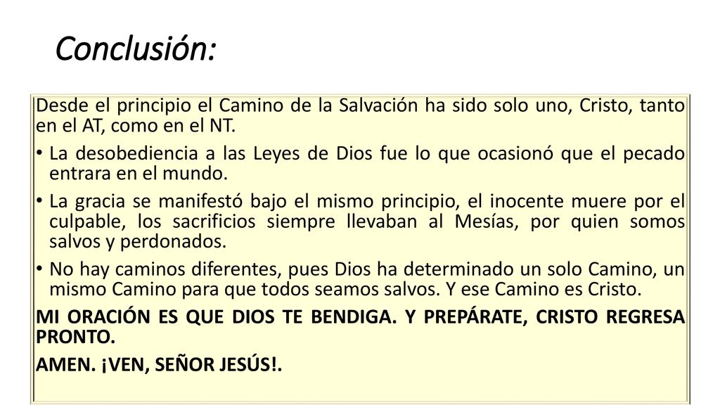 Conclusión: Desde el principio el Camino de la Salvación ha sido solo uno, Cristo, tanto en el AT, como en el NT.