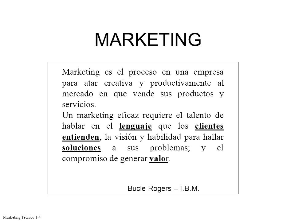 MARKETING Marketing es el proceso en una empresa para atar creativa y productivamente al mercado en que vende sus productos y servicios.