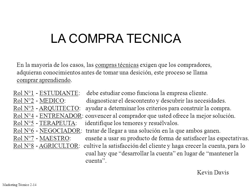 LA COMPRA TECNICA En la mayoría de los casos, las compras técnicas exigen que los compradores,
