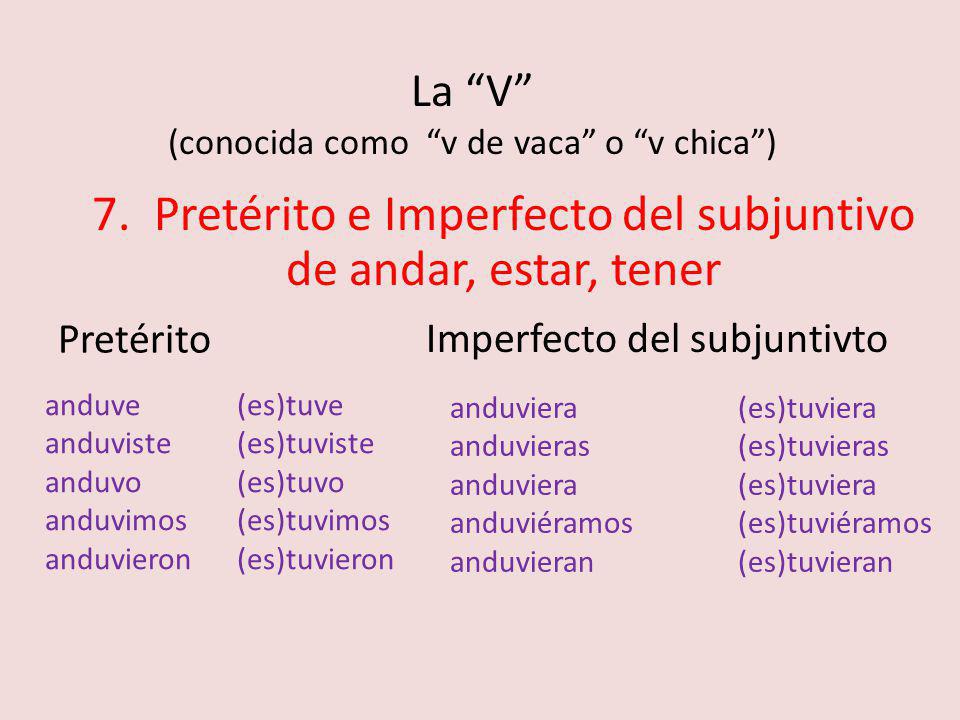 La V (conocida como v de vaca o v chica )