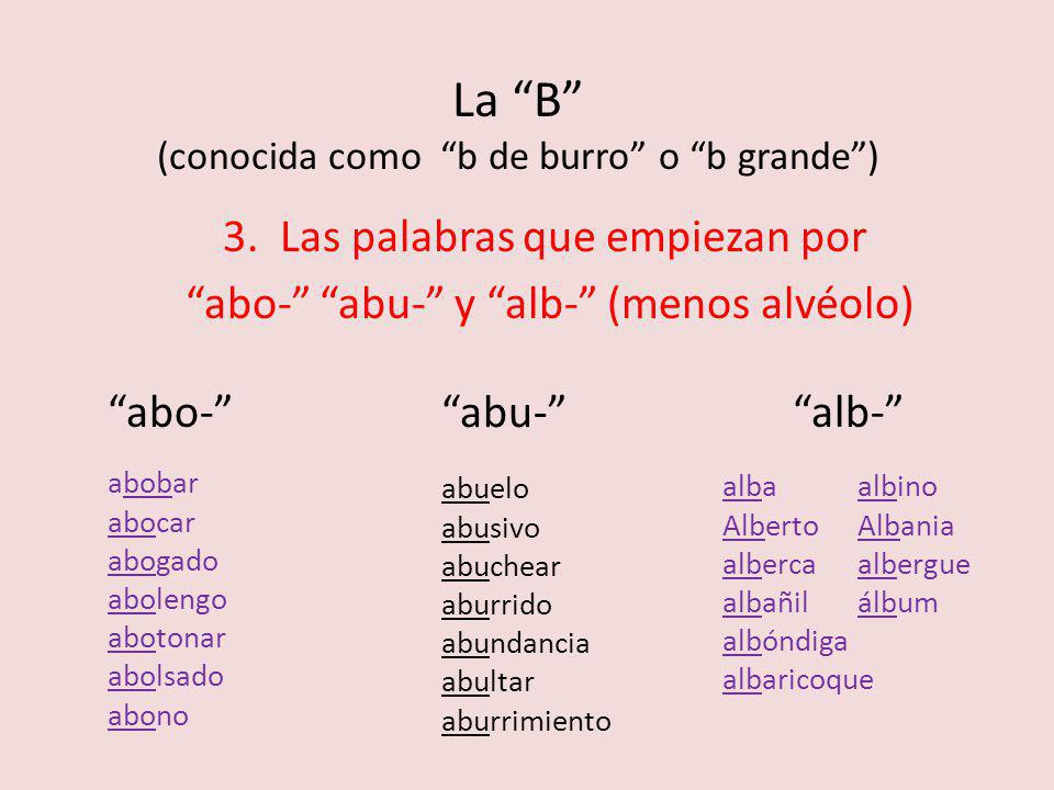 La B (conocida como b de burro o b grande )