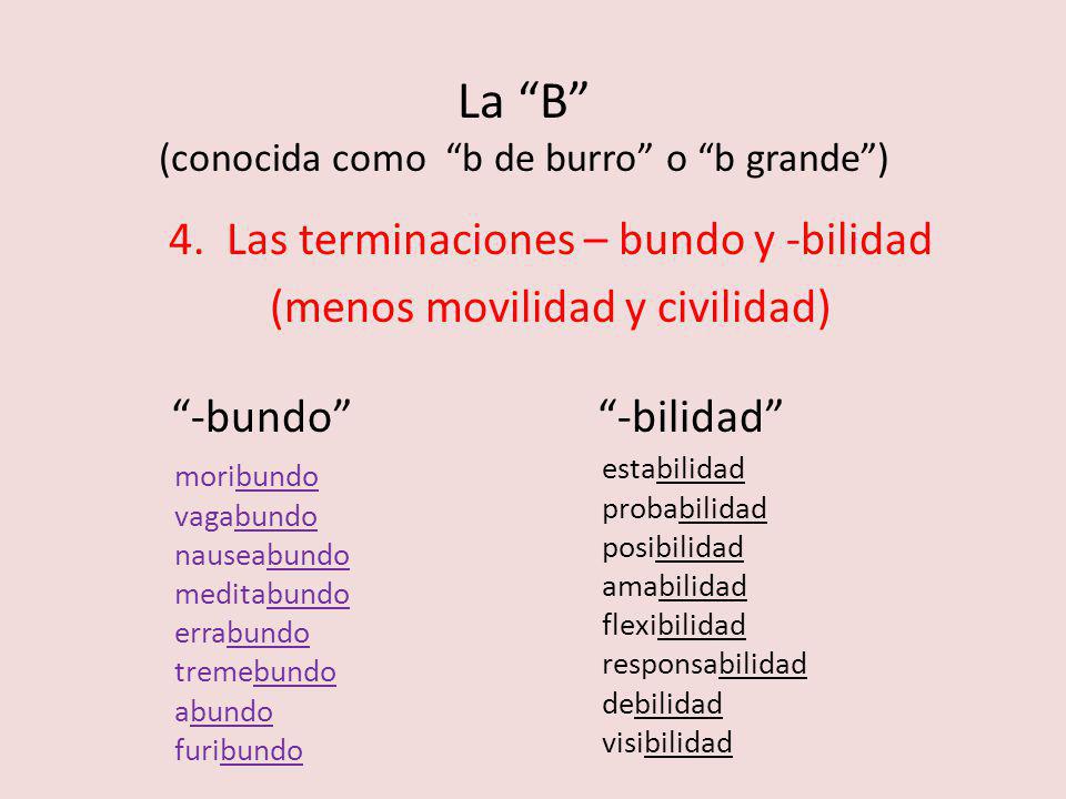 La B (conocida como b de burro o b grande )