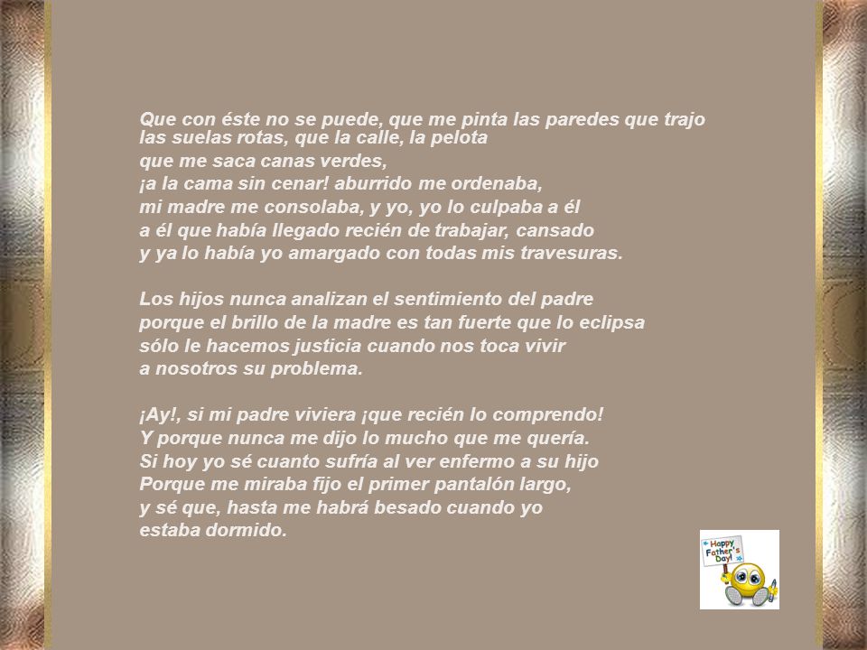 Que con éste no se puede, que me pinta las paredes que trajo las suelas rotas, que la calle, la pelota