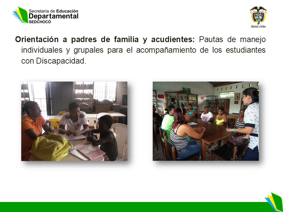 Orientación a padres de familia y acudientes: Pautas de manejo individuales y grupales para el acompañamiento de los estudiantes con Discapacidad.