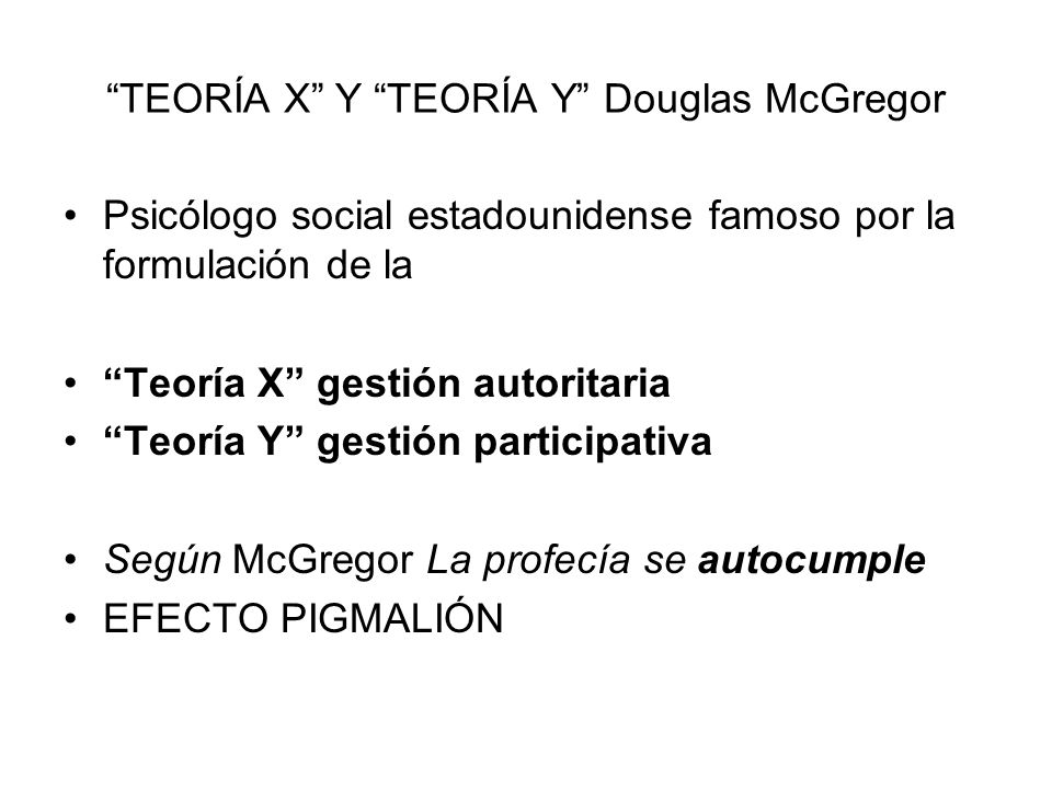 TEORÍA X Y TEORÍA Y Douglas McGregor