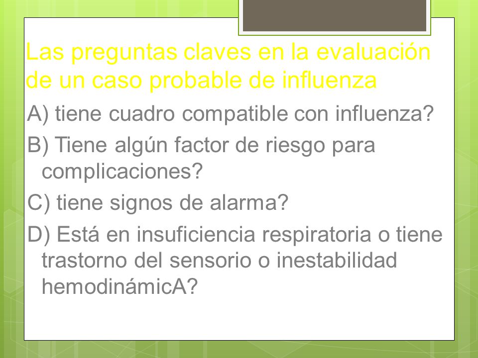 Las preguntas claves en la evaluación de un caso probable de influenza