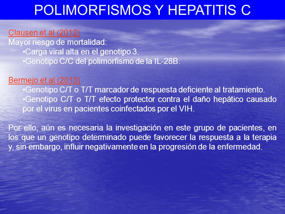 Clausen et al (2012) Mayor riesgo de mortalidad: Carga viral alta en el genotipo 3. Genotipo C/C del polimorfismo de la IL-28B.