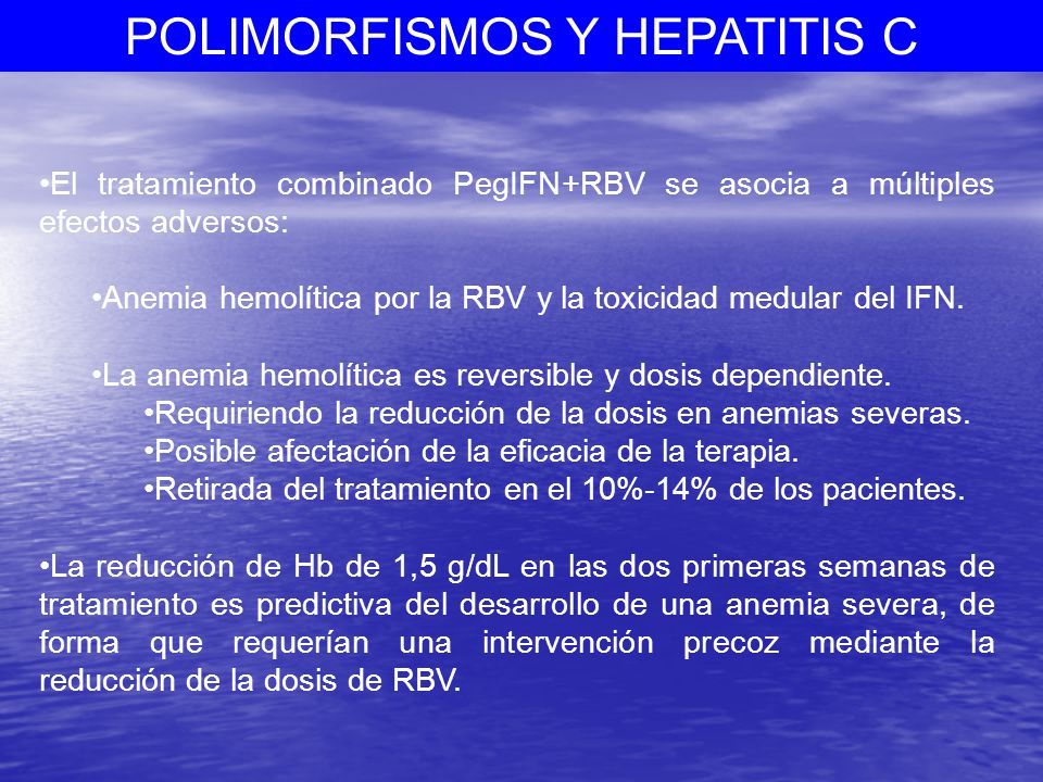Anemia hemolítica por la RBV y la toxicidad medular del IFN.