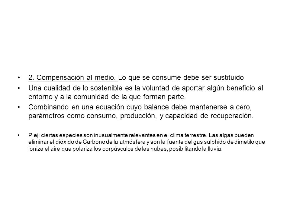 2. Compensación al medio. Lo que se consume debe ser sustituido