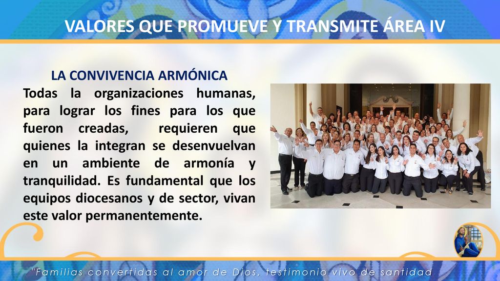 VALORES QUE PROMUEVE Y TRANSMITE ÁREA IV LA CONVIVENCIA ARMÓNICA