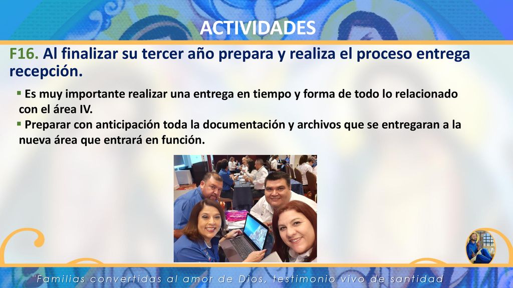 ACTIVIDADES F16. Al finalizar su tercer año prepara y realiza el proceso entrega recepción.