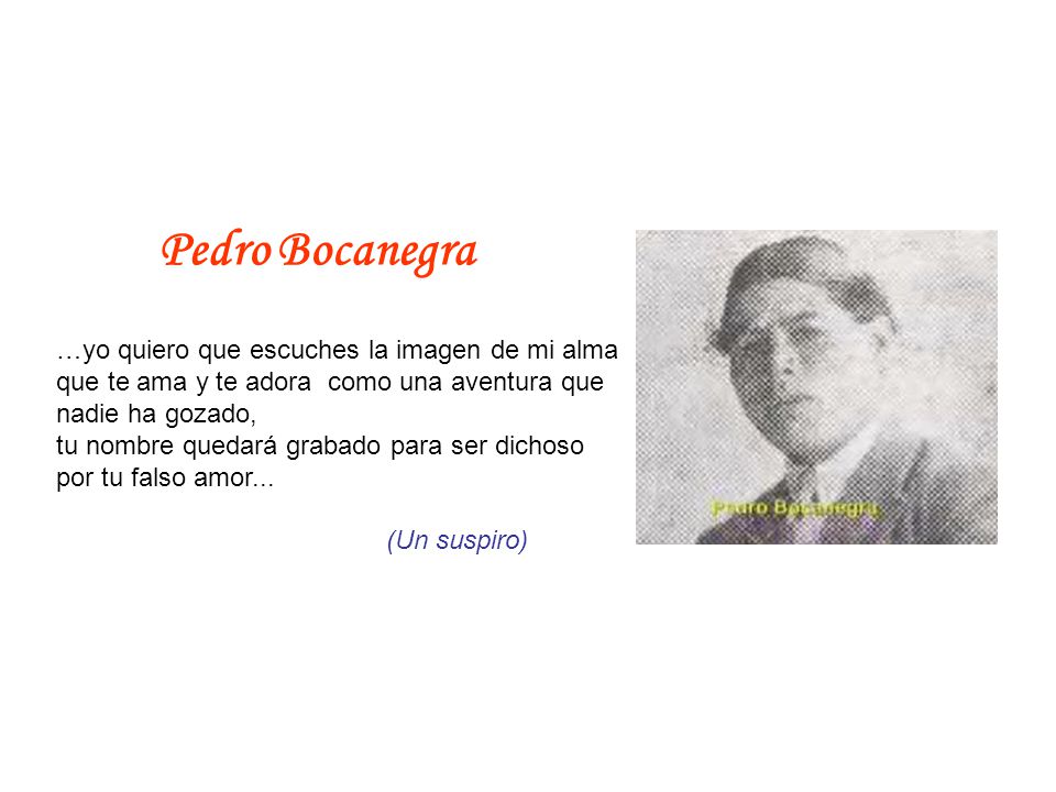 Pedro Bocanegra …yo quiero que escuches la imagen de mi alma