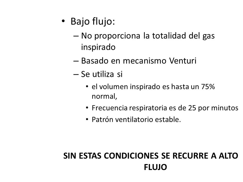 SIN ESTAS CONDICIONES SE RECURRE A ALTO FLUJO