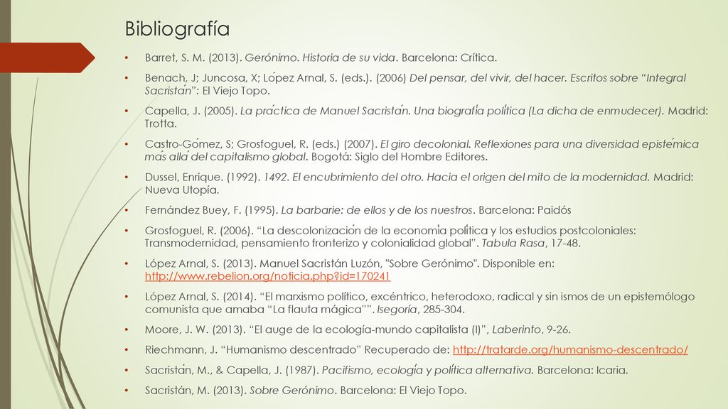 Bibliografía Barret, S. M. (2013). Gerónimo. Historia de su vida. Barcelona: Crítica.
