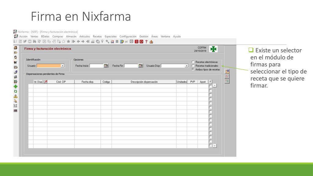 Firma en Nixfarma Existe un selector en el módulo de firmas para seleccionar el tipo de receta que se quiere firmar.