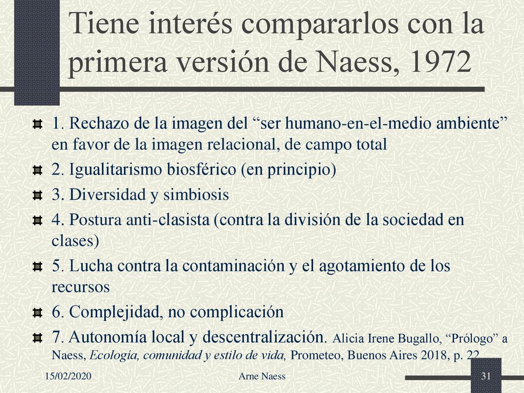 Tiene interés compararlos con la primera versión de Naess, 1972